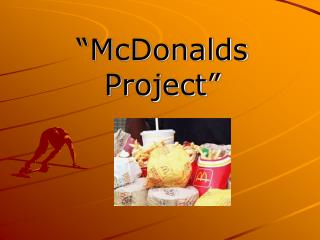 “McDonalds Project”