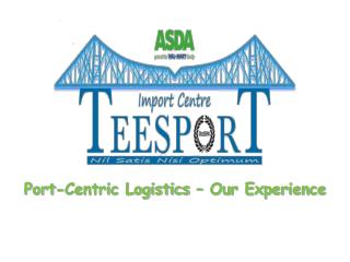 Port-Centric Logistics – Our Experience