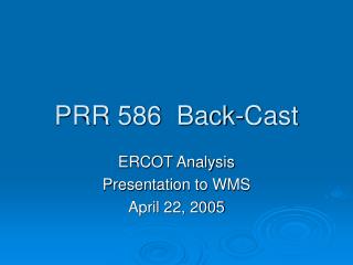 PRR 586 Back-Cast
