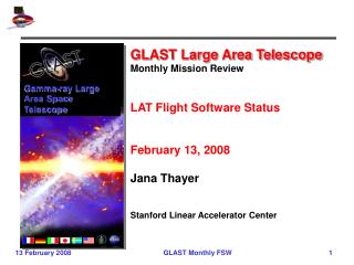 GLAST Large Area Telescope Monthly Mission Review LAT Flight Software Status February 13, 2008