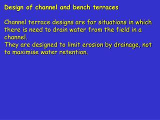 Design of channel and bench terraces