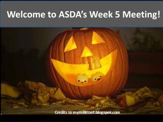 ASDA’s Week 5 General Meeting!!