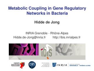 Metabolic Coupling in Gene Regulatory Networks in Bacteria