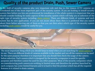 Quality of the product Drain, Push, Sewer Camera