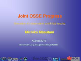 Joint OSSE Progress Simulation of observation and initial results.