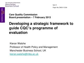 Kieran Walshe Professor of Health Policy and Management Manchester Business School, UK