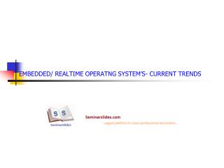 EMBEDDED/ REALTIME OPERATNG SYSTEM’S- CURRENT TRENDS
