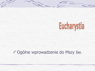 Ogólne wprowadzenie do Mszy św.