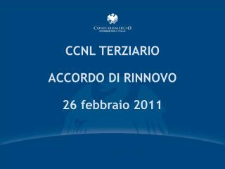 CCNL TERZIARIO ACCORDO DI RINNOVO 26 febbraio 2011