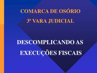 DESCOMPLICANDO AS EXECUÇÕES FISCAIS