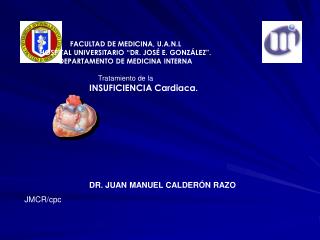 FACULTAD DE MEDICINA, U.A.N.L HOSPITAL UNIVERSITARIO “DR. JOSÉ E. GONZÁLEZ”.