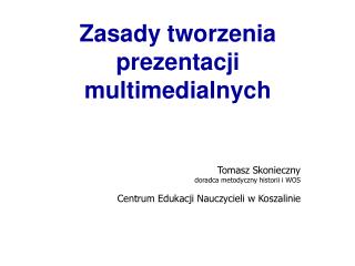 Zasady tworzenia prezentacji multimedialnych