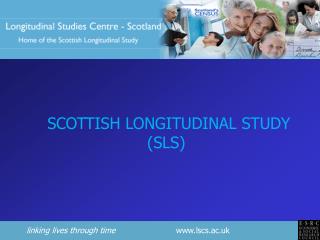 linking lives through time lscs.ac.uk