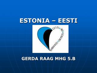 ESTONIA – EESTI GERDA RAAG MHG 5.B