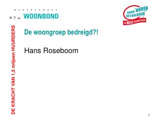 De woongroep bedreigd?!