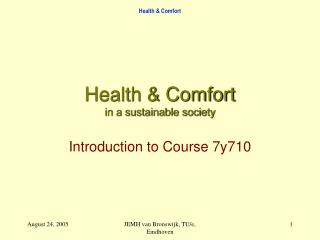 Health &amp; Comfort in a sustainable society