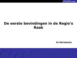 De eerste bevindingen in de Regio’s Raak