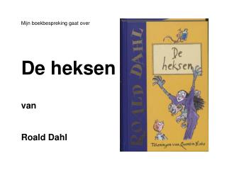 Mijn boekbespreking gaat over De heksen van Roald Dahl