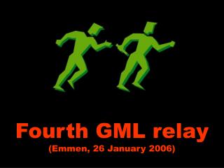 Fourth GML relay (Emmen, 26 January 2006)