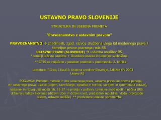 USTAVNO PRAVO SLOVENIJE STRUKTURA IN VSEBINA PREMETA “Pravoznanstvo z ustavnim pravom” ↓