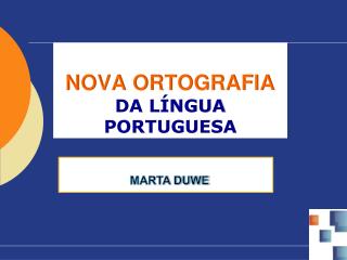 NOVA ORTOGRAFIA DA LÍNGUA PORTUGUESA