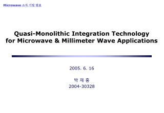 Quasi-Monolithic Integration Technology for Microwave &amp; Millimeter Wave Applications