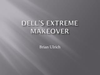 Dell’s Extreme Makeover