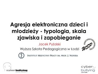 Agresja elektroniczna dzieci i młodzieży - typologia, skala zjawiska i zapobieganie