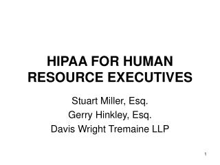 HIPAA FOR HUMAN RESOURCE EXECUTIVES
