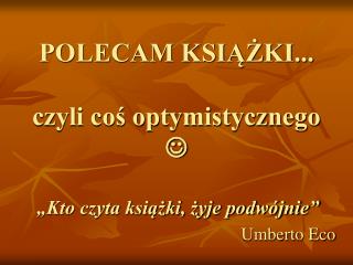 POLECAM KSIĄŻKI... czyli coś optymistycznego 