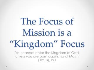 The Focus of Mission is a “Kingdom” Focus
