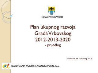Plan ukupnog razvoja Grada Vrbovskog 2012-2013-2020 - prijedlog