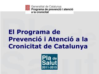 El Programa de Prevenció i Atenció a la Cronicitat de Catalunya