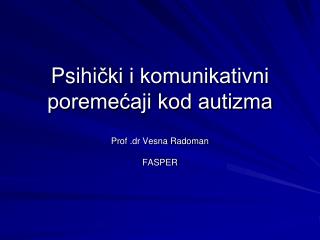 Psihi čki i komunikativni poremećaji kod autizma