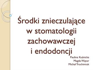 Środki znieczulające w stomatologii zachowawczej i endodoncji