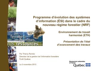 Par Thierry Roméo Direction de la gestion de l’information forestière Forêt Québec