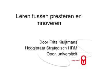 Leren tussen presteren en innoveren