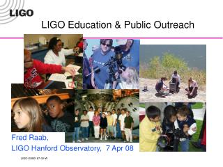 LIGO Education &amp; Public Outreach