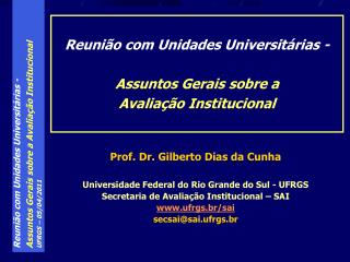 Prof. Dr. Gilberto Dias da Cunha Universidade Federal do Rio Grande do Sul - UFRGS