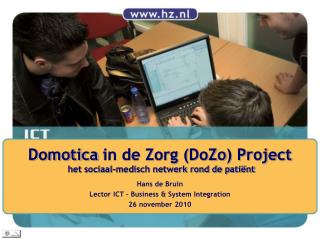 Domotica in de Zorg ( DoZo ) Project het sociaal-medisch netwerk rond de patiënt