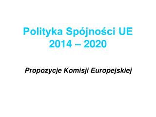 Polityka Spójności UE 2014 – 2020