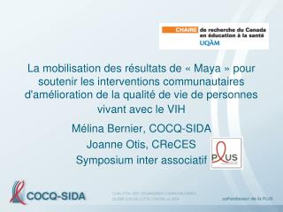 Mélina Bernier, COCQ-SIDA Joanne Otis, CReCES Symposium inter associatif