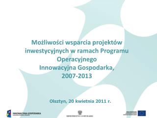 Możliwości wsparcia projektów inwestycyjnych w ramach Programu Operacyjnego