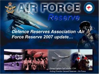 Defence Reserves Association -Air Force Reserve 2007 update…