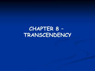 CHAPTER 8 – TRANSCENDENCY