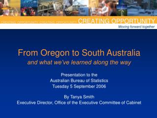 From Oregon to South Australia and what we’ve learned along the way Presentation to the