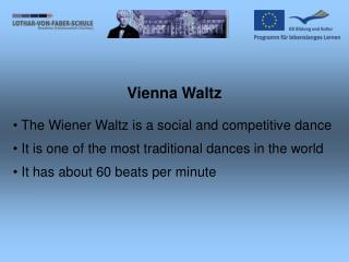 The Wiener Waltz is a social and competitive dance