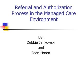 Referral and Authorization Process in the Managed Care Environment