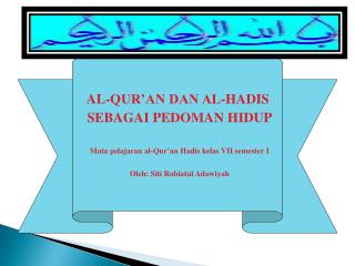 AL-QUR’AN DAN AL-HADIS SEBAGAI PEDOMAN HIDUP