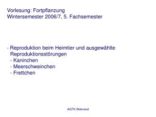 Vorlesung: Fortpflanzung Wintersemester 2006/7, 5. Fachsemester